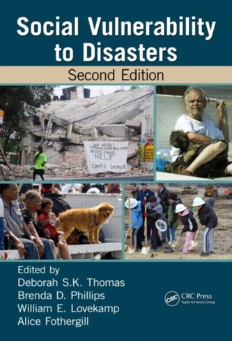 Social Vulnerability to Disasters, Second Edition Social Vulnerability to Disasters, Second Edition