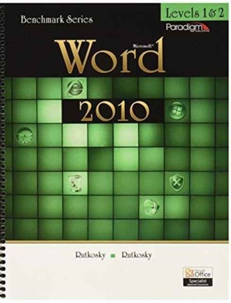 Benchmark Series: Microsoft (R)Word 2010 Levels 1 and 2