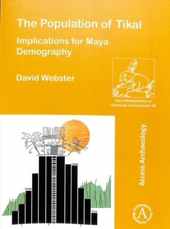 The Population of Tikal: Implications for Maya Demography