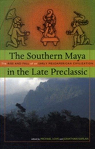 The Southern Maya in the Late Preclassic