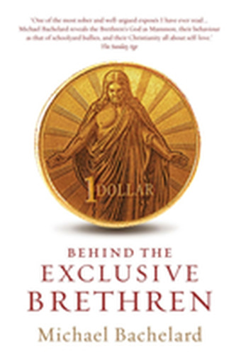 Behind the Exclusive Brethren Behind the Exclusive Brethren