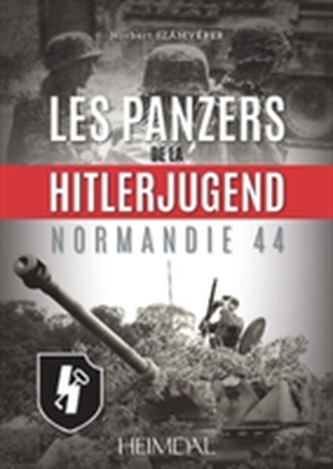 Les Panzers De La Hitlerjugend Les Panzers De La Hitlerjugend