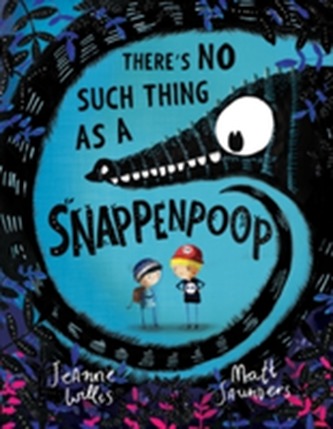 There's No Such Thing as a Snappenpoop There's No Such Thing as a Snappenpoop