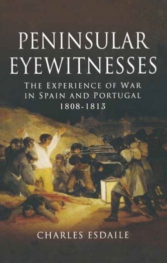 Peninsular Eyewitnesses Peninsular Eyewitnesses