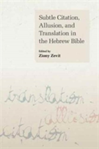 Subtle Citation, Allusion and Translation in the Hebrew Bible