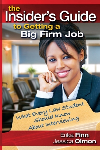 The Insider's Guide to Getting a Big Firm Job