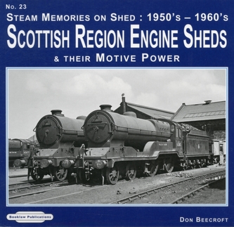 Steam Memories on Shed: Scottish Region Engine Sheds Steam Memories on Shed: Scottish Region Engine Sheds