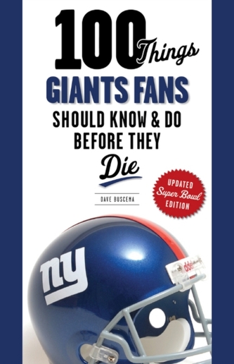 100 Things Giants Fans Should Know & Do Before They Die