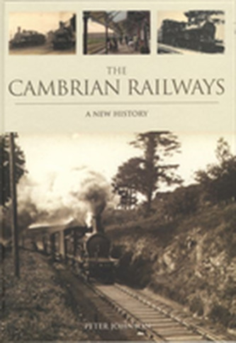 The Cambrian Railways: a New History