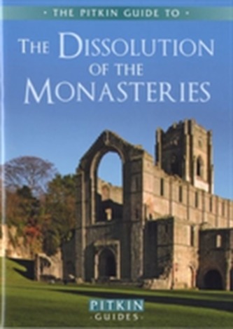 The Dissolution of the Monasteries