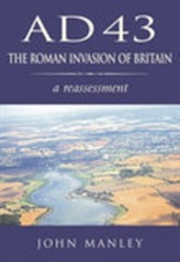 AD 43: The The Roman Invasion of Britain