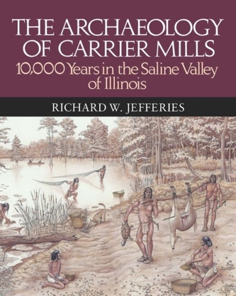 The Archaeology of Carrier Mills The Archaeology of Carrier Mills