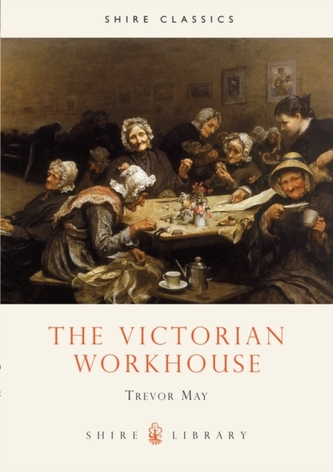 The Victorian Workhouse The Victorian Workhouse