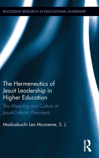 The Hermeneutics of Jesuit Leadership in Higher Education