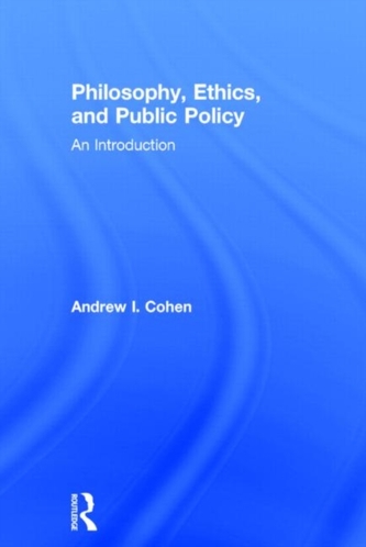 Philosophy, Ethics, and Public Policy: An Introduction