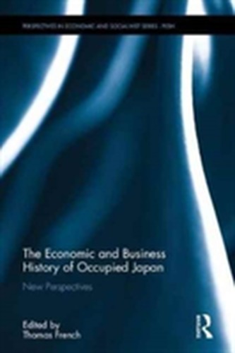 The Economic and Business History of Occupied Japan