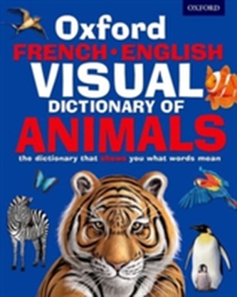 Oxford French-English Visual Dictionary of Animals Oxford French-English Visual Dictionary of Animals