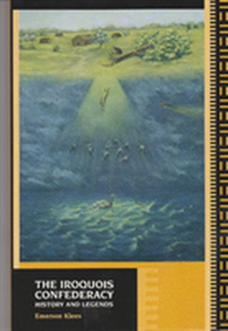 The Iroquois Confederacy: History and Legends