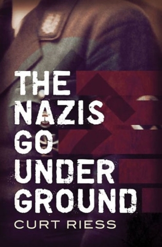Nazis Go Underground Nazis Go Underground