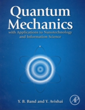 Quantum Mechanics with Applications to Nanotechnology and Information Science