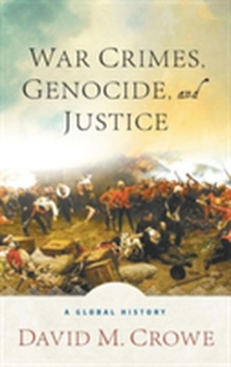 War Crimes, Genocide, and Justice War Crimes, Genocide, and Justice