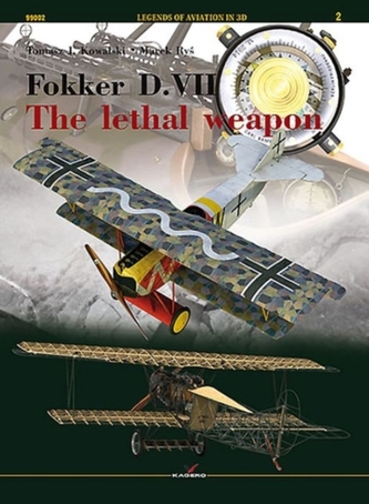 Fokker D. VII. - the Lethal Weapon Fokker D. VII. - the Lethal Weapon