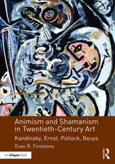 Animism and Shamanism in Twentieth-Century Art