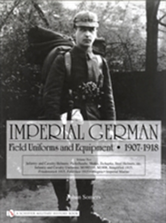 Imperial German Field Uniforms & Equipment 1907-1918