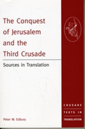 The Conquest of Jerusalem and the Third Crusade The Conquest of Jerusalem and the Third Crusade
