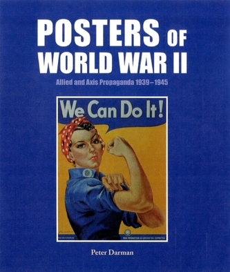 Posters of World War II: Allied and Axis Propaganda 1939 - 1945
