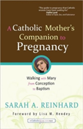 A Catholic Mother's Companion to Pregnancy