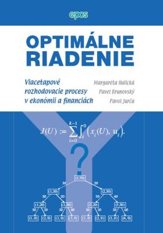 Optimálne riadenie - viacetapové rozhodovacie procesy v ekonómii a financiách
