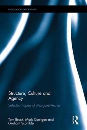 Structure, Culture and Agency Structure, Culture and Agency