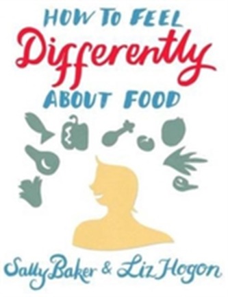 How to Feel Differently about Food How to Feel Differently about Food