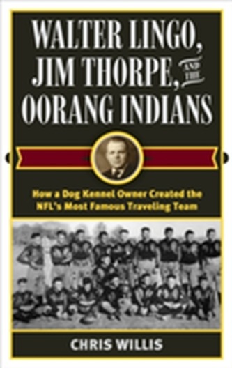 Walter Lingo, Jim Thorpe, and the Oorang Indians