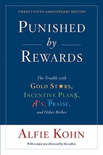 Punished by Rewards: Twenty-fifth Anniversary Edition