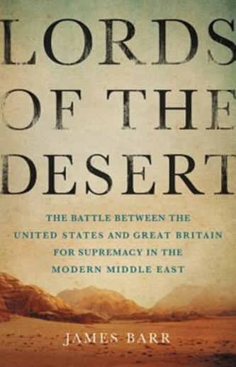 LORDS OF THE DESERT THE BATTLE BETWEEN T