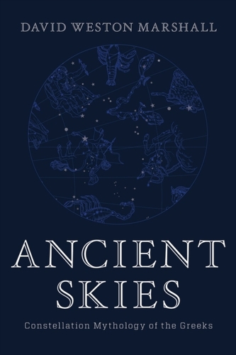 Ancient Skies - Constellation Mythology of the Greeks