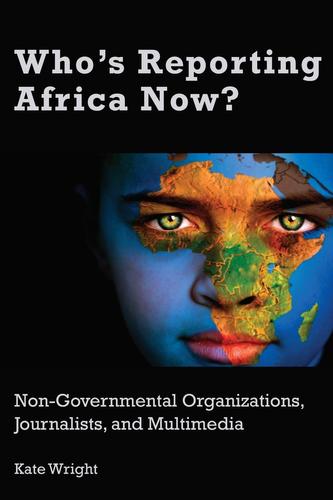 Who's Reporting Africa Now? Who's Reporting Africa Now?