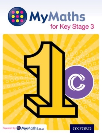 MyMaths for Key Stage 3: Student Book 1C MyMaths for Key Stage 3: Student Book 1C