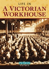Life in a Victorian Workhouse