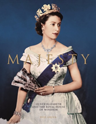 Majesty: Elizabeth II and the Royal House of Windsor