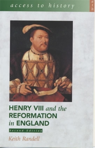 Access To History: Henry VIII and the Reformation in England 2nd Edition