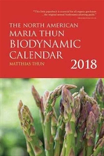 The North American Maria Thun Biodynamic Calendar