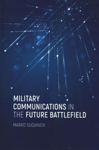 Military Communications in the Future Battlefield