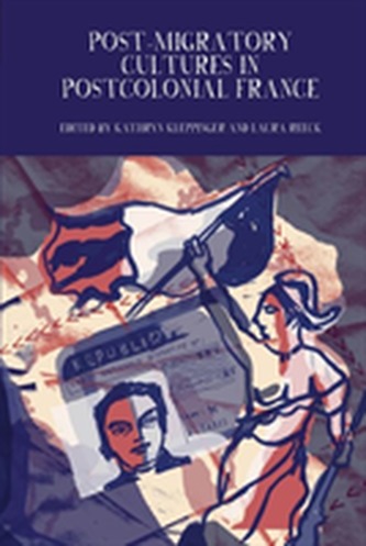 Post-Migratory Cultures in Postcolonial France Post-Migratory Cultures in Postcolonial France