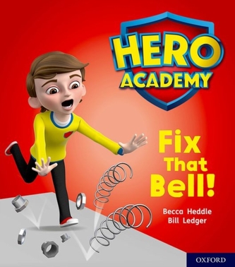 Hero Academy: Oxford Level 2, Red Book Band: Fix That Bell! Hero Academy: Oxford Level 2, Red Book Band: Fix That Bell!
