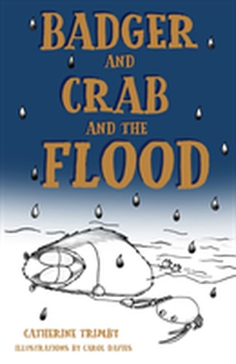 Badger and Crab and the Flood Badger and Crab and the Flood