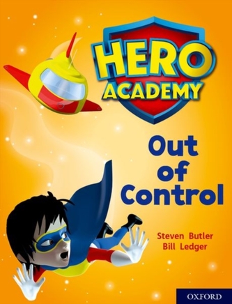 Hero Academy: Oxford Level 8, Purple Book Band: Out of Control Hero Academy: Oxford Level 8, Purple Book Band: Out of Control