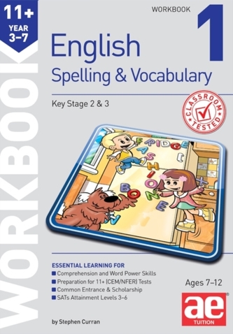 11+ Spelling and Vocabulary Workbook 1 11+ Spelling and Vocabulary Workbook 1